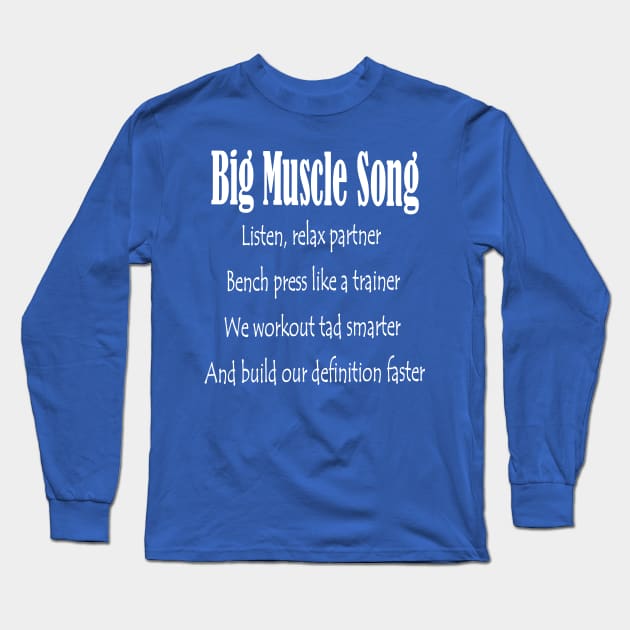 Big Muscle Song Gym Motivation Long Sleeve T-Shirt by fantastic-designs